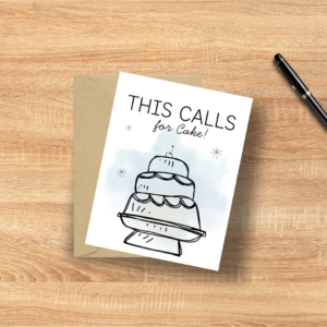 This Calls for Cake! Greeting Card